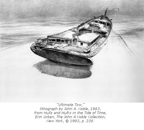 "Ultimate Tow," lithograph by John A. Noble, 1983, from Hulls and Hulks in the Tide of Time, Erin Urban, The John A Noble Collection, New York, &copy; 1993, p. 238.